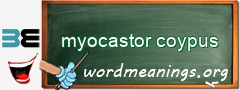 WordMeaning blackboard for myocastor coypus